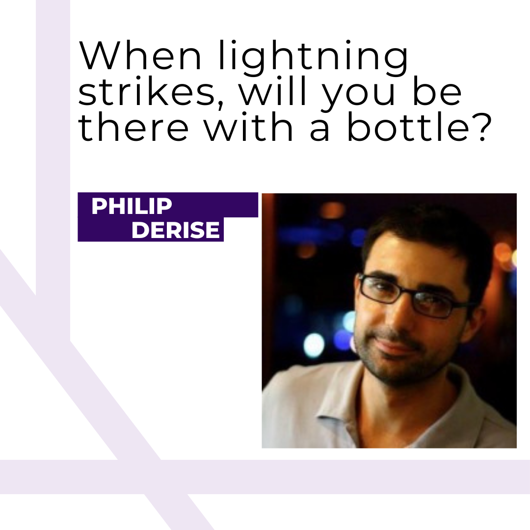 When lightning strikes, will you be there with a bottle quote from Philip Derise